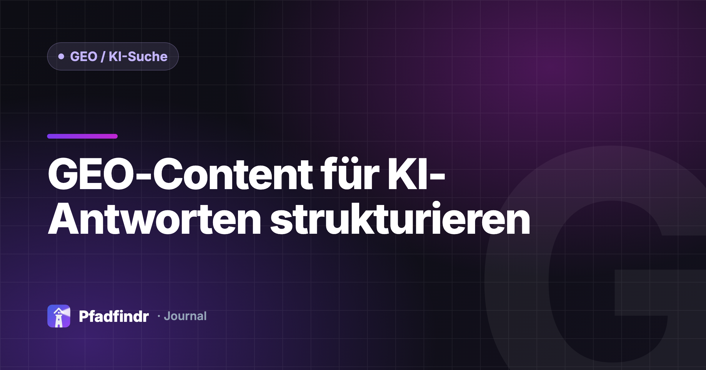 GEO-Content für KI-Antworten strukturieren